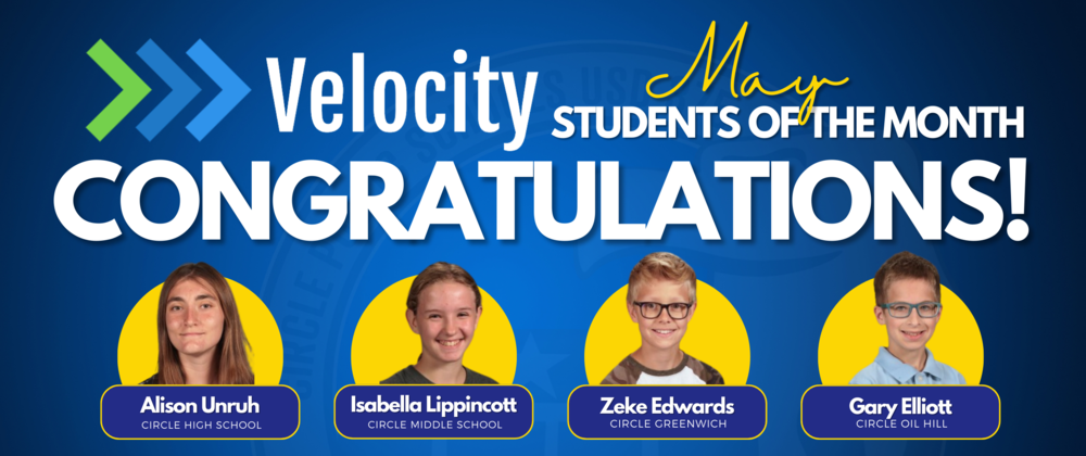 VELOCITY MAY  STUDENTS OF THE MONTH
