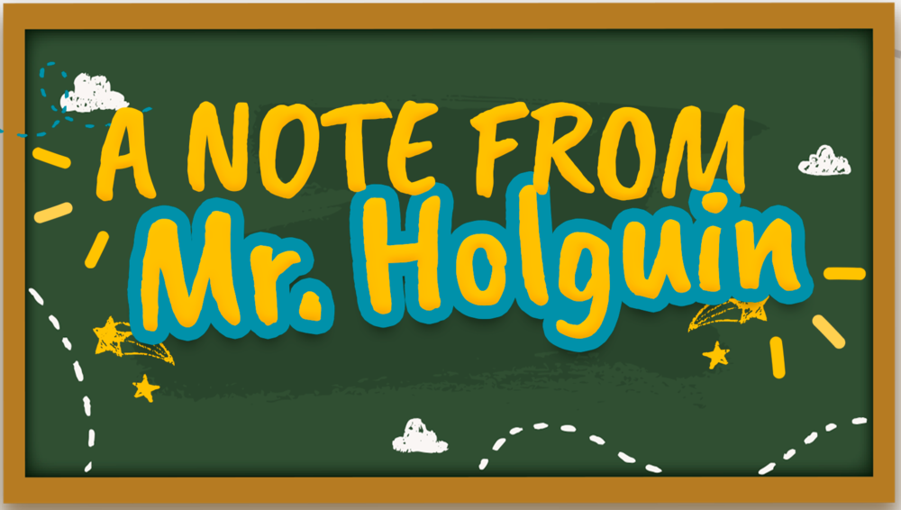 A Note from Mr. Holguin